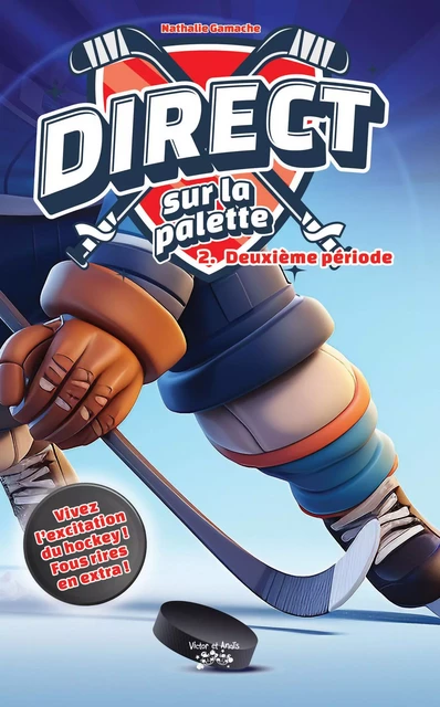 Direct sur la palette Tome 2 Une série Hockey !! - Nathalie Gamache - Les éditions Victor et Anaïs