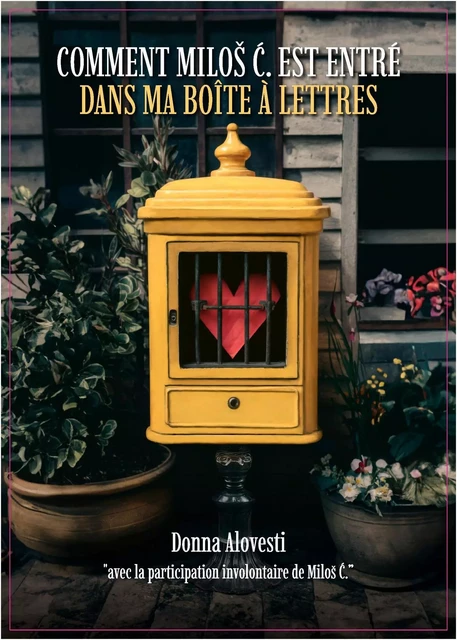 Comment Miloš Ć. est entré dans ma boîte à lettres - Donna Alovesti - Librinova