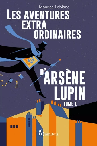 Les Aventures extraordinaires d'Arsène Lupin - tome 1. Nouvelle édition - Maurice Leblanc - Place des éditeurs