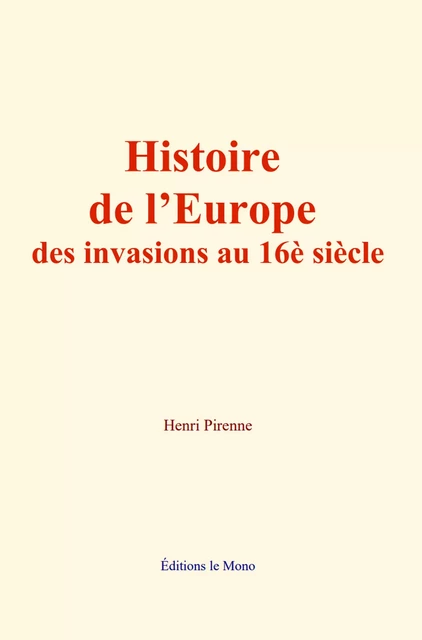 Histoire de l’Europe des invasions au 16è siècle - Marcel Mauss - Editions Le Mono