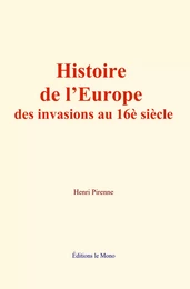 Histoire de l’Europe des invasions au 16è siècle