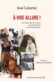 A vive allure. Des bidonvilles de Caracas aux podiums des jeux paralympiques. Préface de Thierry Lhermitte : JO Paris 2024