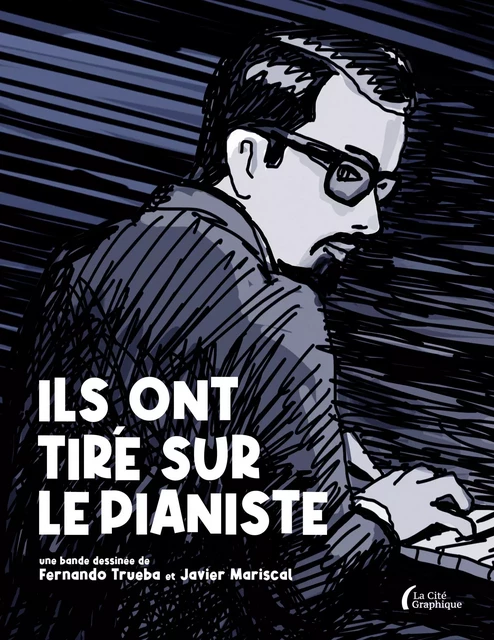 Ils ont tiré sur le pianiste - Fernando Trueba, Javier Mariscal - Place des éditeurs