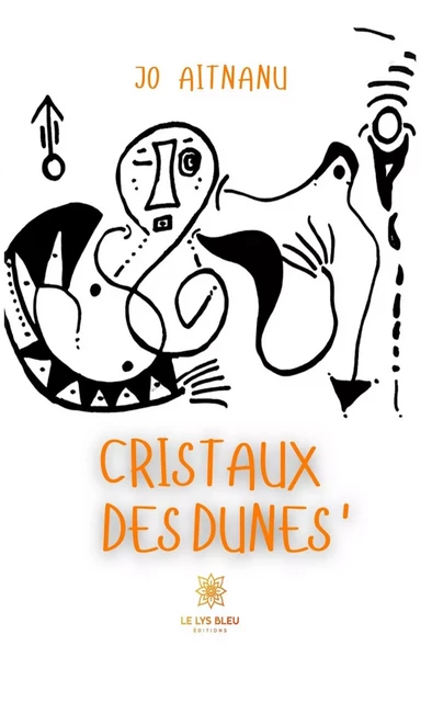 Cristaux des dunes’ - Jo Aitnanu - Le Lys Bleu Éditions