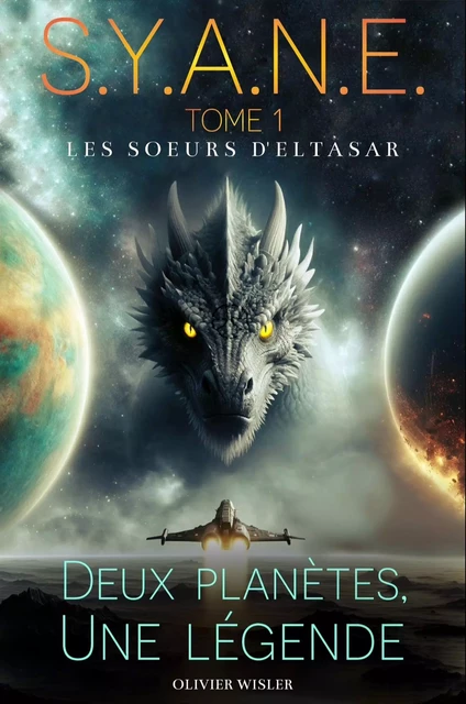 Les Soeurs d'Eltasar,  Saga S.Y.A.N.E  Tome 1 - Olivier Wisler - Librinova