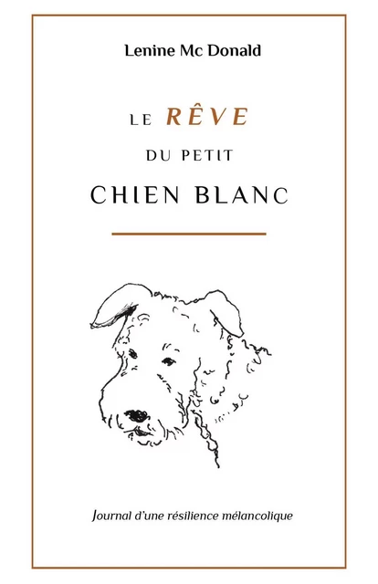 Le rêve du petit chien blanc -  Lenine Mc Donald - Librinova