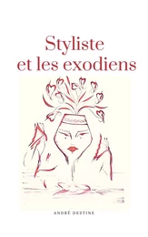 Styliste et les exodiens