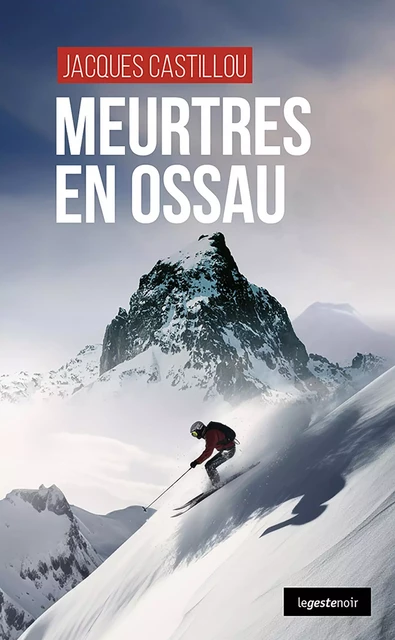 Meurtres en Ossau - JACQUES CASTILLOU - La Geste