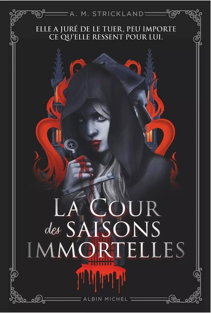 La Cour des saisons immortelles - A. M. Strickland - Albin Michel