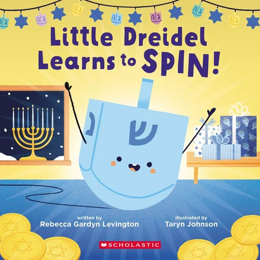 Little Dreidel Learns to Spin - Rebecca Gardyn Levington - Scholastic Inc.