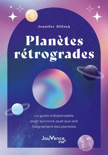 Planètes rétrogrades : le guide indispensable pour survivre, quel que soit l'alignement des planètes - Jennifer Billock - Éditions Jouvence