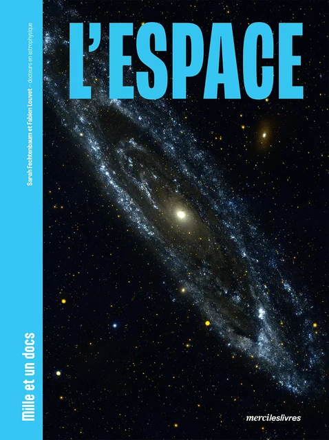 Mille et un docs - L'Espace - Sarah Fechtenbaum, Fabien Louvet - mercileslivres