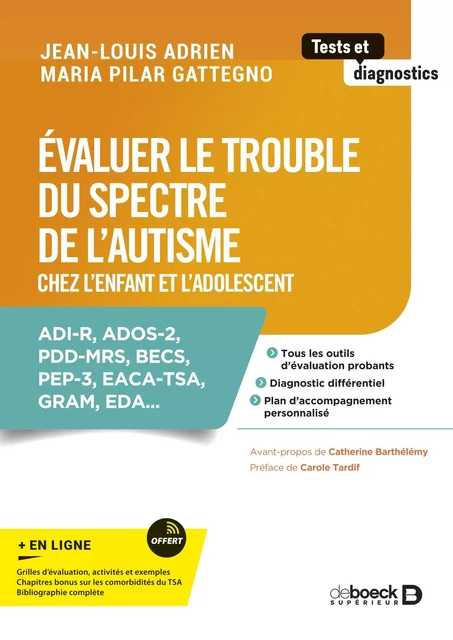 Évaluer le trouble du spectre de l’autisme chez l'enfant et l'adolescent - Jean-Louis Adrien, Catherine Barthélémy, Maria Pilar Gattegno - De Boeck Supérieur