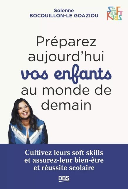 Préparez aujourd’hui vos enfants au monde de demain - Solenne Bocquillon-le Goaziou - De Boeck Supérieur