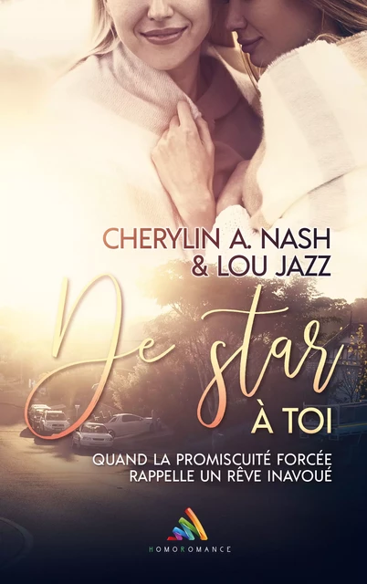 De Star à toi - Romance contemporaine Slow burn - Cherylin A. Nash, Lou Jazz - Homoromance Éditions