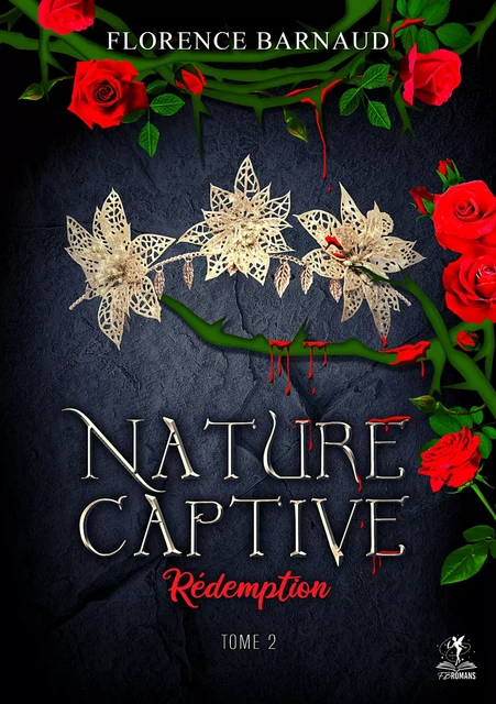 Nature Captive - Tome 2: Rédemption - Florence Barnaud - FB Romans