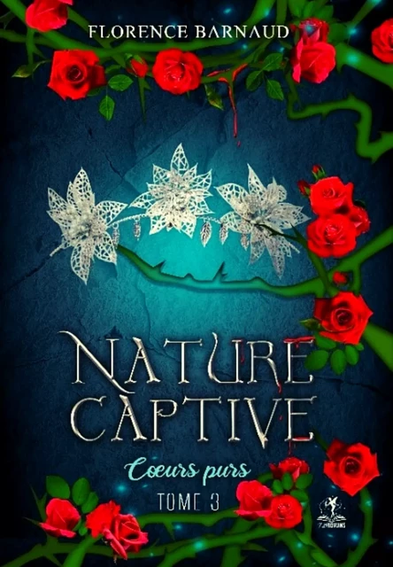 Nature Captive - Tome 3: Cœurs purs - Florence Barnaud - FB Romans