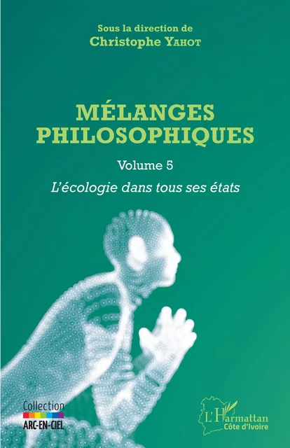 Mélanges philosophiques Volume 5 - Christophe Yahot - Editions L'Harmattan