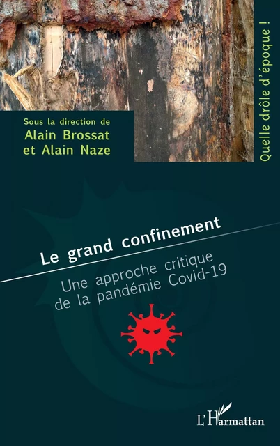 Le grand confinement - Alain Brossat, Alain Naze - Editions L'Harmattan