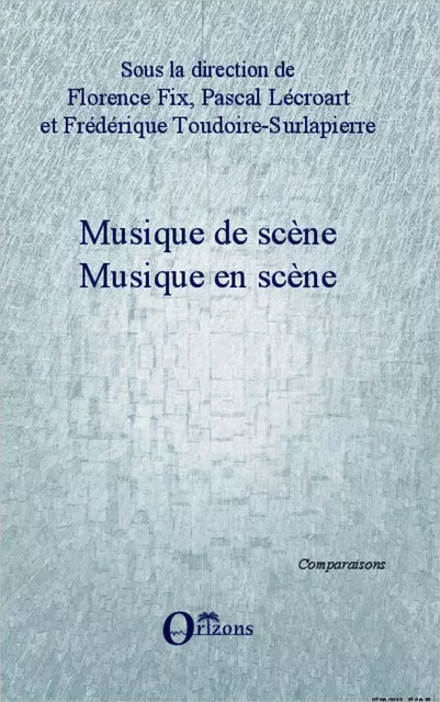 Musique de scène - Frédérique Toudoire-Surlapierre, Florence Fix, Pascal Lécroart - Editions Orizons