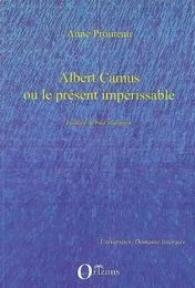 Albert Camus ou le présent impérissable