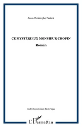 Ce mystérieux Monsieur Chopin