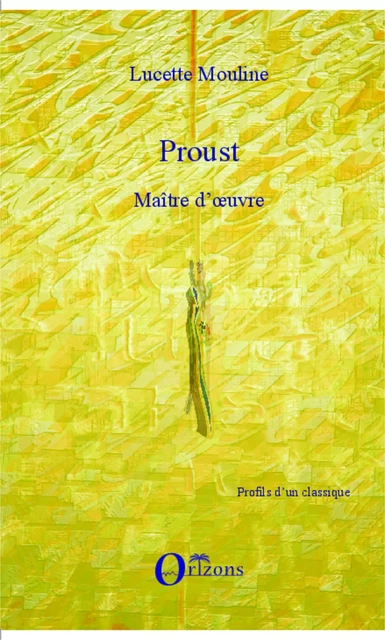 Proust -  Mouline Lucette - Editions Orizons