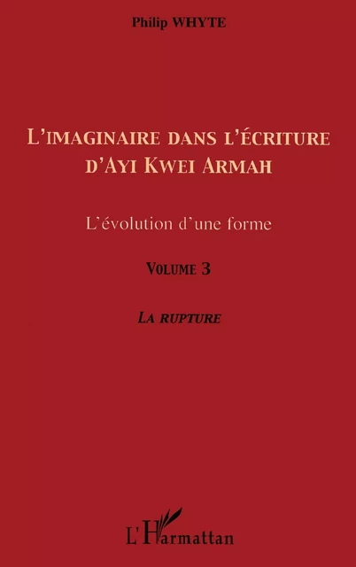 L'imaginaire dans l'écriture d'Ayi Kwei Armah - Philip Whyte - Editions L'Harmattan