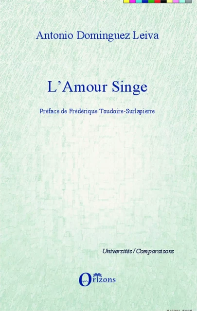 L'amour singe - Antonio Domínguez Leiva - Editions Orizons