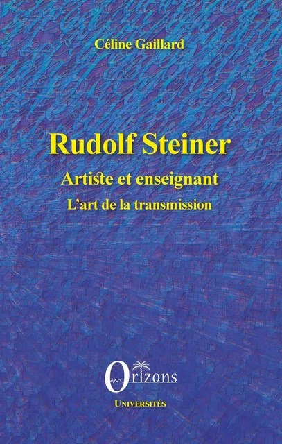 Rudolf Steiner - Céline Gaillard - Editions Orizons