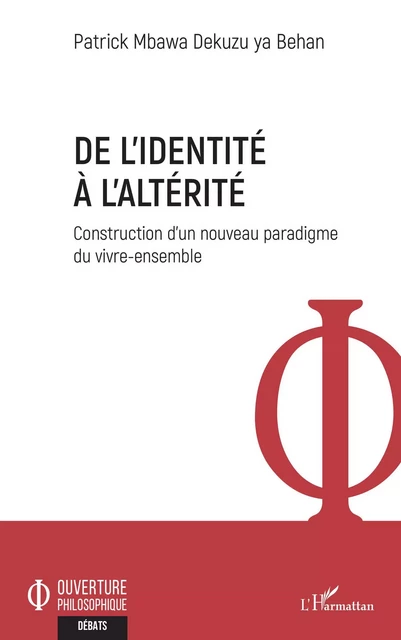 De l'identité à l'altérité - Patrick Mbawa Dekuzu ya Behan - Editions L'Harmattan