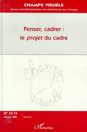 PENSER, CADRER : LE PROJET DU CADRE (n°12-13)