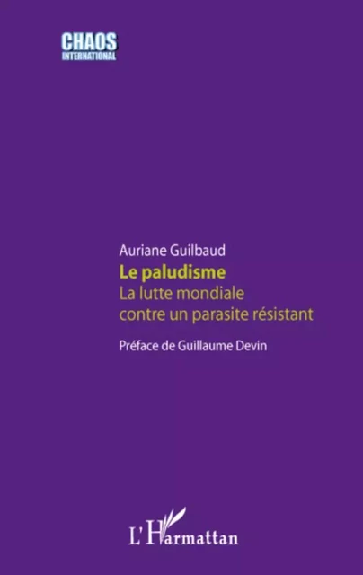 Le paludisme - Auriane Guilbaud - Editions L'Harmattan