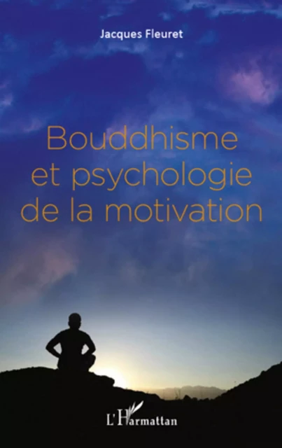 Bouddhisme et psychologie de la motivation - Jacques Fleuret - Harmattan