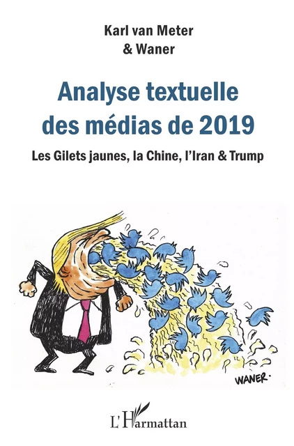 Analyse textuelle des médias de 2019 - Karl Van Meter,  Waner - Editions L'Harmattan