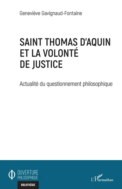 Saint Thomas d'Aquin et la volonté de justice - Geneviève Gavignaud-Fontaine - Editions L'Harmattan