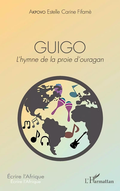 GUIGO. L'hymne de la proie d'ouragan - Estelle Carine Fifamé Akpovo - Editions L'Harmattan