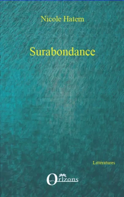 Surabondance - Nicole Hatem - Editions Orizons