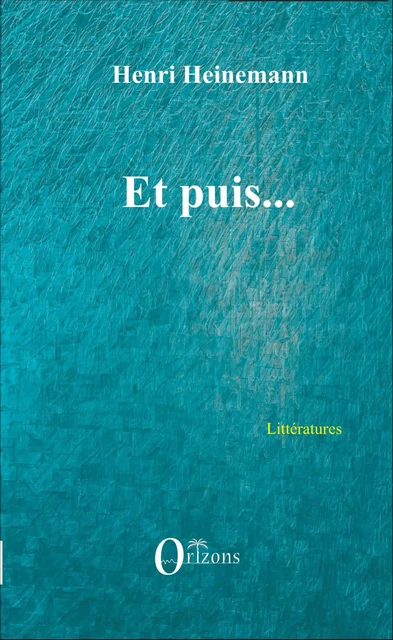 Et puis... - Henri Heinemann - Editions Orizons