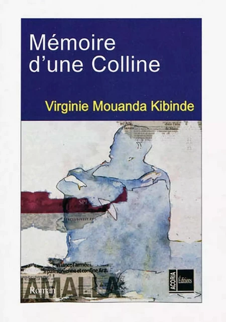 Mémoire d'une Colline - Virginie Mouanda Kibinde - Editions Acoria