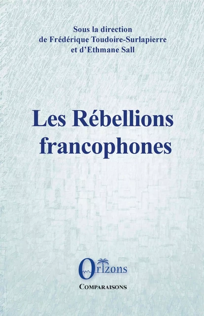 Les Rébellions francophones - Ethmane Sall - Editions Orizons