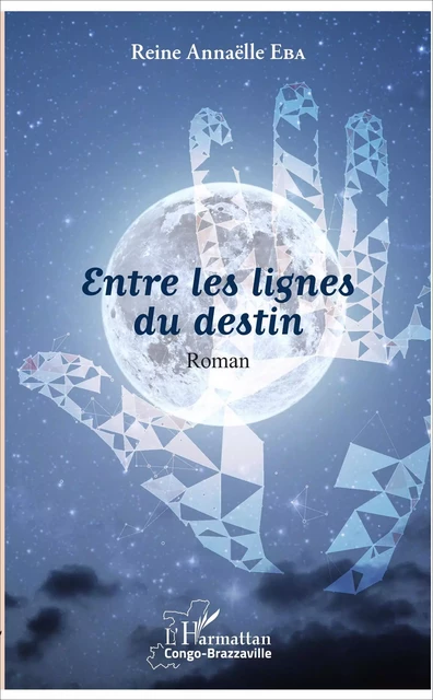 Entre les lignes du destin - Reine Annaëlle Eba - Editions L'Harmattan