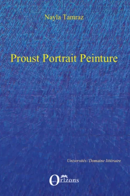 Proust Portrait Peinture - Nayla Tamraz - Editions Orizons