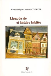 Lieux de vie et histoire habitée