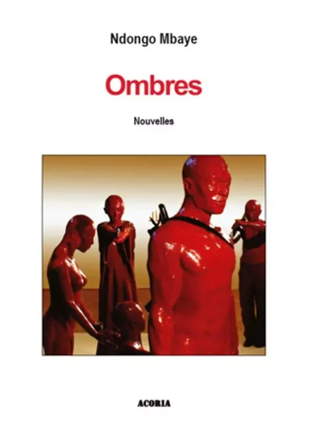 Ombres - Ndongo Mbaye - Editions Acoria