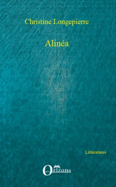 Alinéa - Christine Longepierre - Editions Orizons