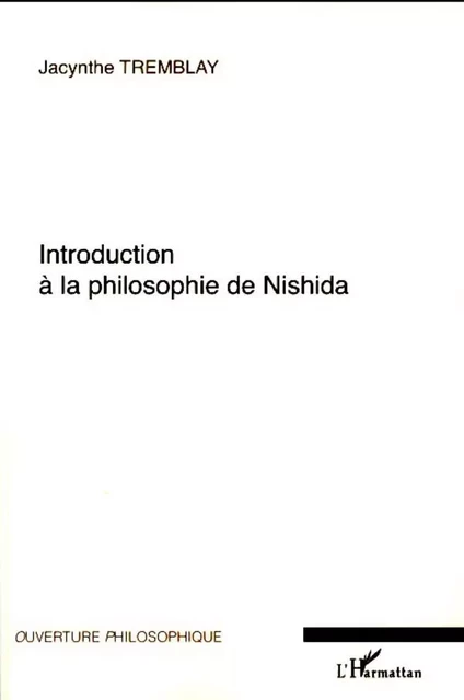 Introduction à la philosophie de Nishida - Jacynthe Tremblay - Editions L'Harmattan