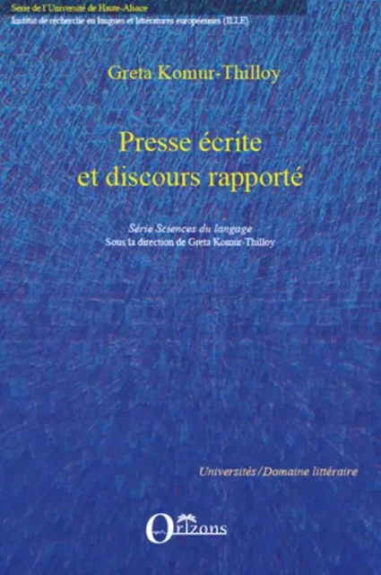 Presse écrite et discours rapporté - Greta KOMUR-THILLOY - Editions Orizons