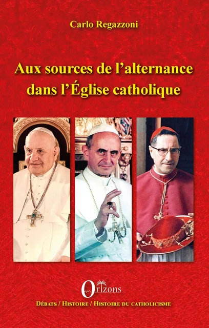 Aux sources de l'alternance dans l'Eglise catholique -  - Editions Orizons