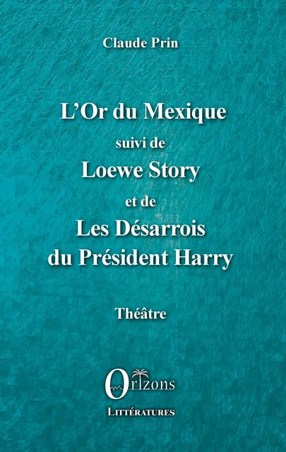 L'Or du Mexique - Claude Prin - Editions Orizons